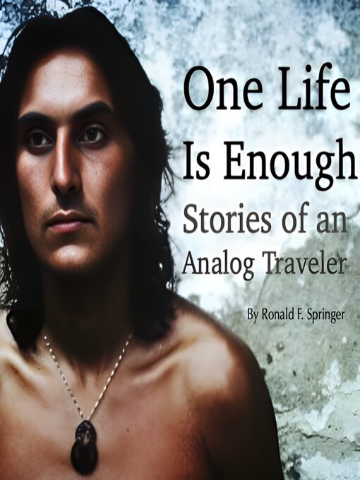 Title details for One Life Is Enough by Ronald Springer - Wait list